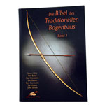 Die Bibel des Traditionellen Bogenbaus Bd. 1