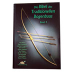 Die Bibel des Traditionellen Bogenbaus Bd. 3