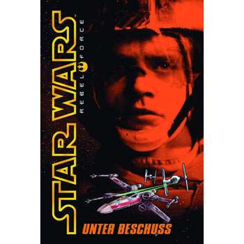 Unter Beschuss - Star Wars Rebel Force Band 4